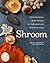 Shroom by Becky Selengut