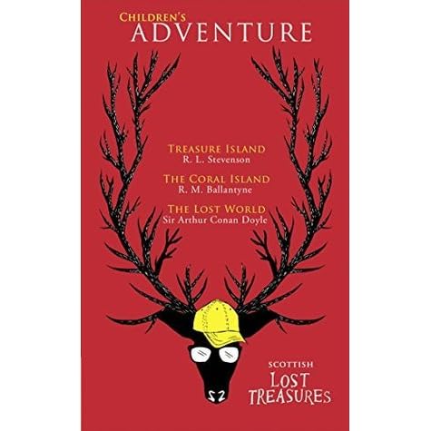 Scottish Children S Adventure Treasure Island The Coral Island The Lost World By Robert Louis Stevenson