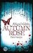 Dark Heroine - Autumn Rose by Abigail Gibbs