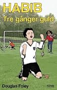 Habib: Tre gånger guld