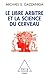 Le libre arbitre et la science du cerveau