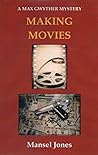 Making Movies: A Max Gwyther Mystery (The Max Gwyther Mystery Series Book 2)