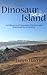 Dinosaur Island: A Collecti...