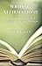 Writing Affirmations: A Collection of Positive Messages to Inspire Writers (7 Minutes a Day)