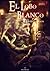 El lobo blanco (El Legado de la Profecía #1)