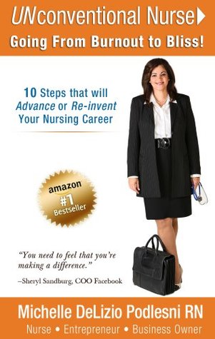 UNconventional Nurse: Going from Burnout to Bliss! (Kindle Edition)