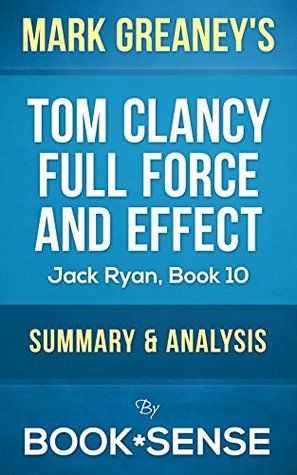 Tom Clancy Full Force and Effect: (A Jack Ryan Novel 10) by Mark Greaney | Summary & Analysis