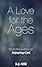 A Love For The Ages by S.J. Hill