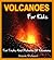 Volcanoes For Kids by Simon Webster