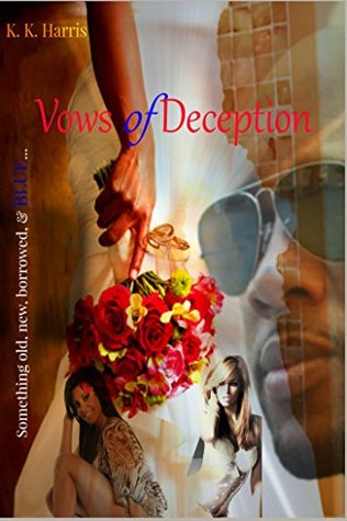 Vows of Deception: omething Old, New, Borrowed, & Blue... (Kindle Edition)