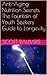 Anti-Aging Nutrition Secrets, The Fountain of Youth Seekers Guide to Longevity