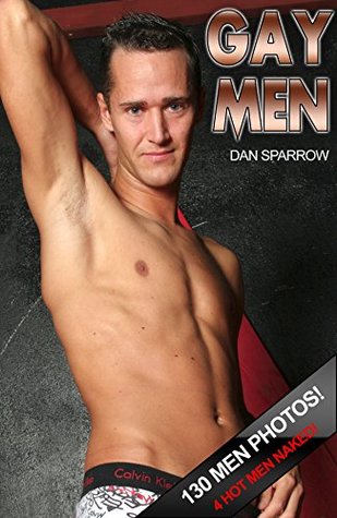 Nude Men Gay Photo Adult Ebook Homosexuallity: GAY! Nude Men Adult Photos (Gay Men 6)