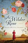 A Wilder Rose by Susan Wittig Albert
