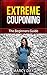 Extreme Couponing – The Beginners Guide by Marcy Day
