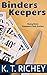 Binders Keepers by K.T. Richey