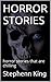 HORROR STORIES: horror stories that are chilling