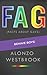 F.A.G. Facts About Gays - Behave Boys!