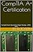 CompTIA A+ Certification Sample Questions Papers and with Answers: The Complete "Brain Dumps Style" Study Guide for Exam Code (220-801 / 220-802) Part 1 + 2