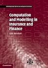 Computation and Modelling in Insurance and Finance (International Series on Actuarial Science)
