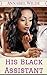 His Black Assistant (BWWM Older man Younger woman Interracial Erotic Romance)