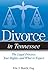 Divorce in Tennessee: The Legal Process, Your Rights, and What to Expect