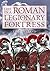 Life in a Roman Legionary Fortress by Tim Copeland