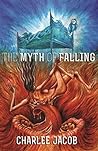 The Myth Of Falling by Charlee Jacob