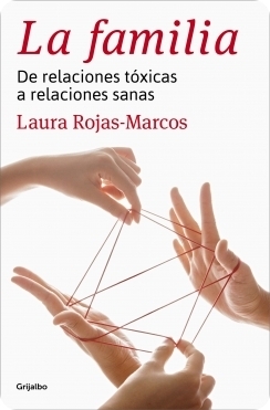 La familia: de relaciones tóxicas a relaciones sanas (Paperback)
