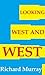 Looking West and West ( Ric...