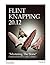 FLINT KNAPPING 20.12: "Mastering The Stone" (Correspondence Course Book 1)