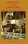 Murder at the Carousel: And Other True Stories