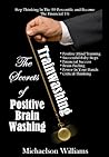 Trainwashing: The Secrets of Positive Brain Washing