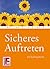 Sicheres Auftreten: Ein Trainingsbuch (humboldt - Psychologie & Lebensgestaltung) (German Edition)