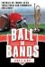 Ball or Bands: Football vs....
