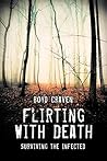 Flirting With Death: Surviving The Infected Flirting With Death: Surviving The Infected