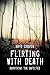Flirting With Death: Surviving The Infected