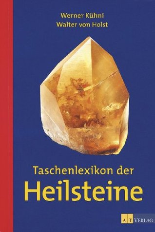 Taschenlexikon der Heilsteine: Mensch und Natur im Wirbel der planetaren Wandlung (German Edition)