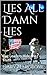 Lies All Damn Lies: Our Leaders Hide the Truth (THEY LIE TO US)