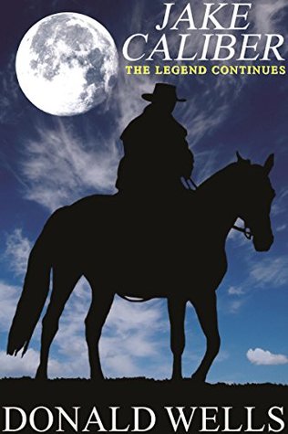 The Legend Continues (Jake Caliber, Western #2)