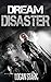 Dream Disaster (Dystopian Scifi #2)
