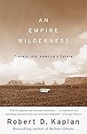 An Empire Wilderness: Traveling into America's Future (Departures) Book cover for An Empire Wilderness: Traveling into America's Future (Departures)