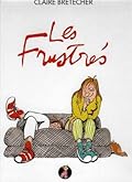 Les frustrés - Intégrale