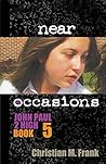 Near Occasions by Christian M. Frank