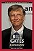 Bill Gates: A Biography (Greenwood Biographies)