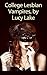 College Lesbian Vampires: A Humorous Erotic Lesbian Paranormal Story (Lesbian Adventures Book 1)