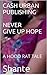 NEVER GIVE UP HOPE: Jesus L...