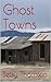 Ghost Towns (Chloe Nrecombe series Book 4)