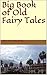 Big Book of Old Fairy Tales