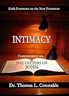Intimacy: A Biblical Commentary on 1, 2, & 3 John (Faith Footnotes on the New Testament)