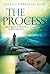 The Process - Deliverance, Healing and Restoration
